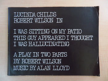 Robert Wilson Lucinda Childs I Was Sitting On My Patio 1St Edition 1978 London