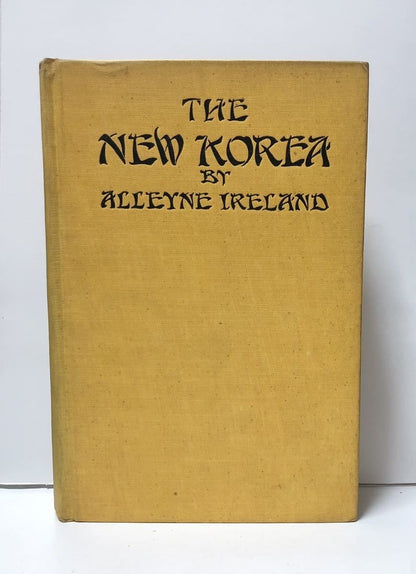The New Korea 1926 Alleyne Ireland Colonial Study Of Korea Under Japanese Rule F