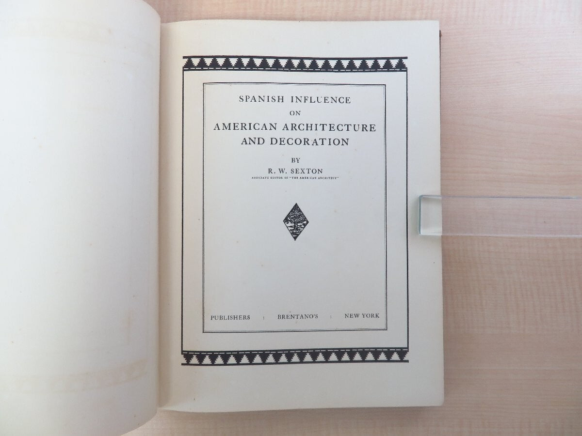 Spanish Influence On American Architecture And Decoration By R. W. Sexton - 1St