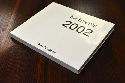 Ken Friedman 52 Events 2002 Show And Tell