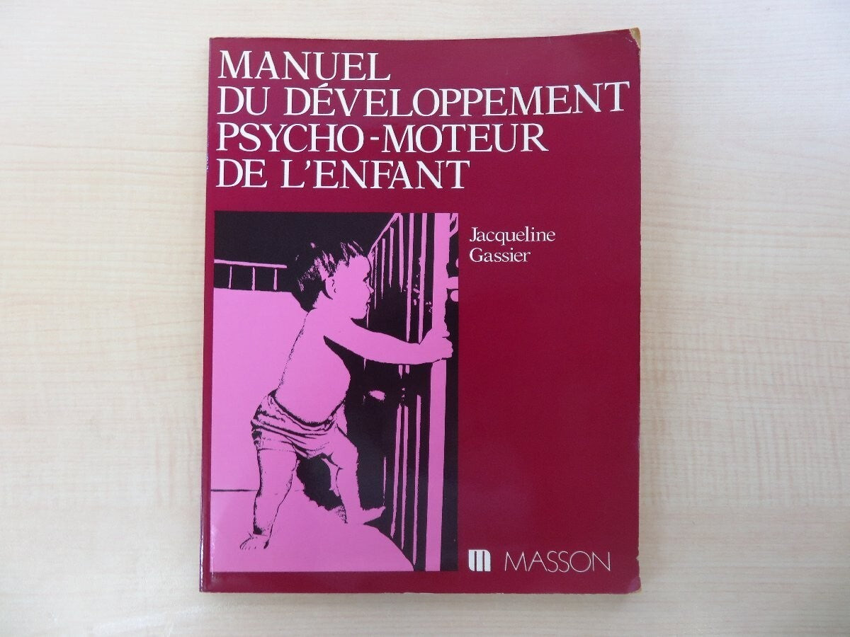 Manuel Du Developpement Psycho-Moteur De L'Enfant 1St 1981 Masson French
