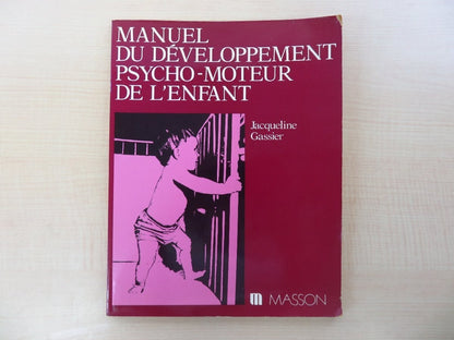 Manuel Du Developpement Psycho-Moteur De L'Enfant 1St 1981 Masson French