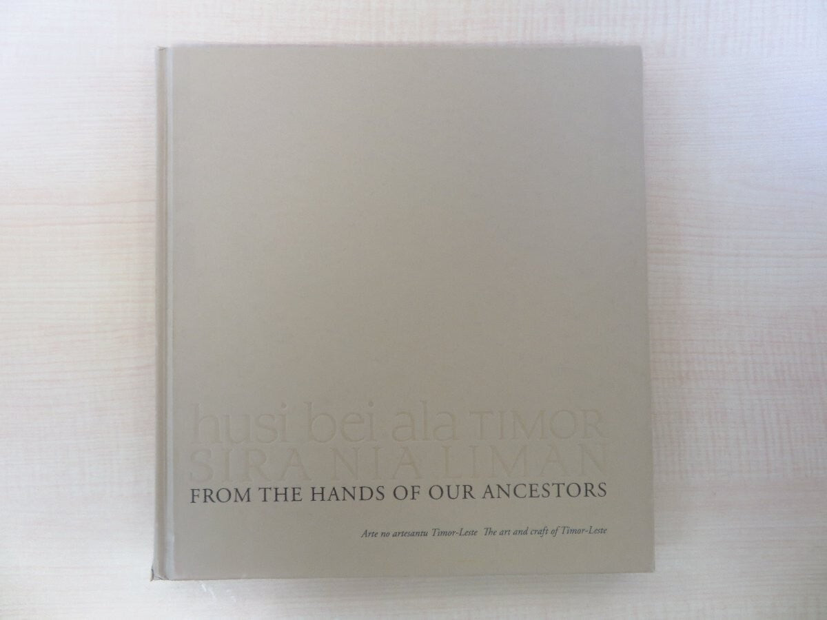 Husi Bei Ala Timor Sira Nia Liman = From The Hands Of Our Ancestors - 2008