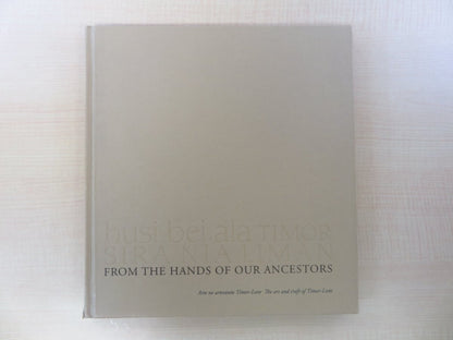 Husi Bei Ala Timor Sira Nia Liman = From The Hands Of Our Ancestors - 2008