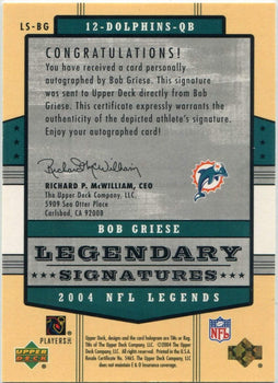 Bob Griese 2004 Upper Deck Legendary Signatures